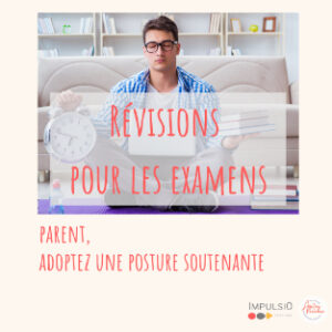 révisions, posture parents