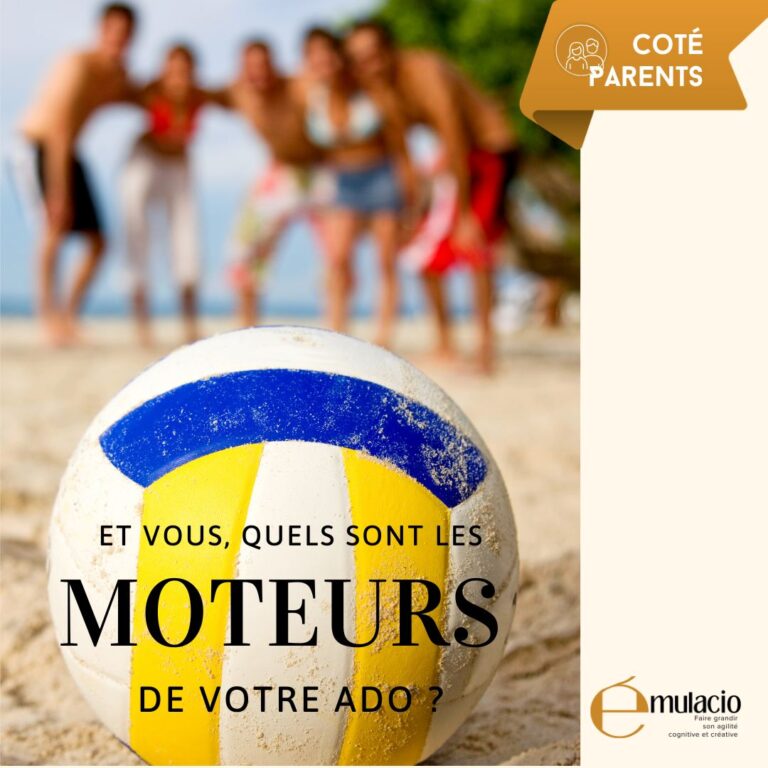 quels sont les moteurs de votre ado?